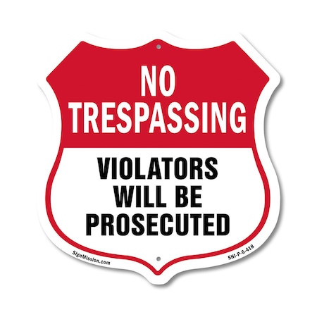 Signmission No Trespassing Shield Sign Violators Wil, 6 Inch X 6 Inch, Plastic Sign SHI-P-6-418
