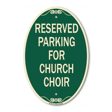 Signmission Reserved Parking for Church Choir, 12 Inch X 18 Inch Architectural Oval, Heavy Gauge Aluminum A-OV-G-1218-23127