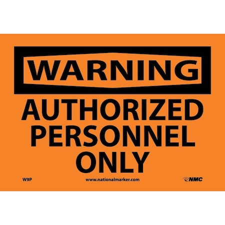 Nmc Warning Authorized Personnel Only Sign, W9P W9P