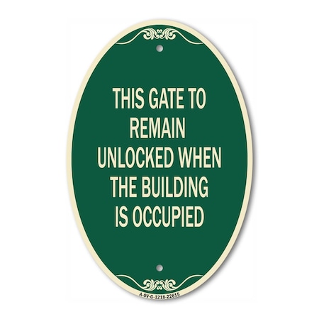 Signmission This Gate to Remain Unlocked When the Buildin, 12 In X 18 In Architectural, Heavy Gauge Aluminum A-OV-G-1218-22815
