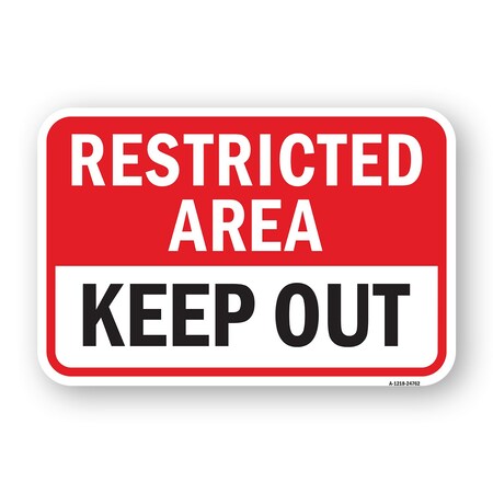 Signmission Restricted Area Keep Out, Heavy-Gauge Aluminum, 18" H, A-1824-24762 A-1824-24762