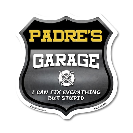 Signmission Padre's Garage I Can Fix Everything But Stupid, 12 Inch X 12 Inch, Aluminum Metal Sign SHI-A-12-490-PADRE