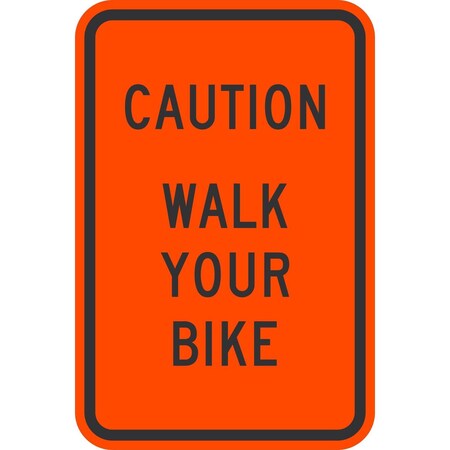 Lyle Caution Walk Your Bike, 12x18, Diamond Grade, Orange G-2572-DG_12x18
