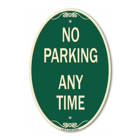 Signmission No Parking Anytime, 12 Inch X 18 Inch Architectural Oval, Heavy Gauge Aluminum A-OV-G-1218-22965