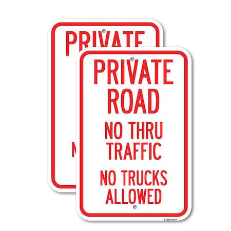 Signmission Private Road No Thru Traffic No Trucks Allowed, 12'' X 18'' 2 Signs, Heavy Gauge Aluminum, 2PK A-1218-2PACK-23243