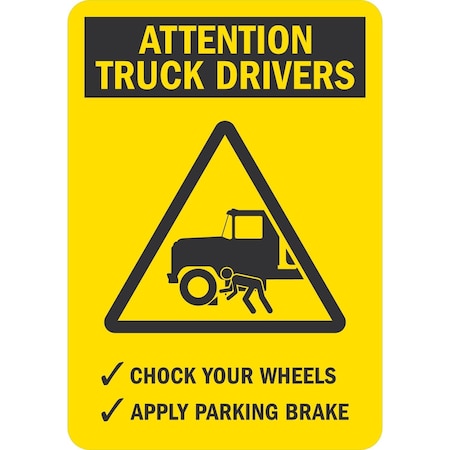 Lyle Attention Truck Drivers, Chock Your Wheels Apply, 7x10, Engineer Grade, Yellow G-17017-ED_7x10