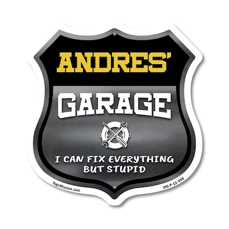 Signmission Andres's Garage I Can Fix Everything But Stupid, 12 Inch X 12 Inch, Plastic Sign SHI-P-12-490-ANDRES