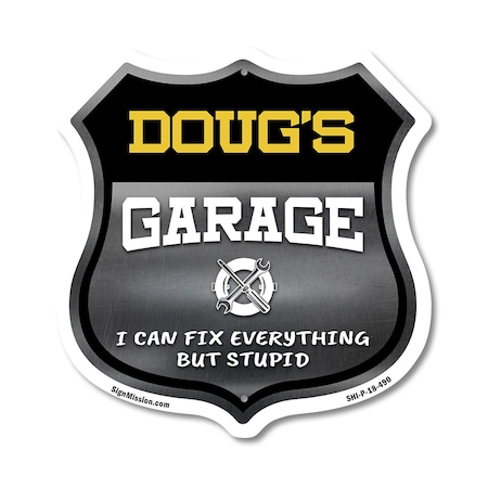Signmission Doug's Garage I Can Fix Everything But Stupid, 18 Inch X 18 Inch, Plastic Sign SHI-P-18-490-DOUG