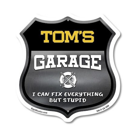 Signmission Tom's Garage I Can Fix Everything But Stupid, 18 Inch X 18 Inch, Plastic Sign SHI-P-18-490-TOM