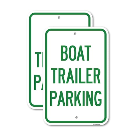 Signmission Boat Trailer Parking, 12'' X 18'' 2 Signs, Heavy Gauge Aluminum, 2PK A-1218-2PACK-24293