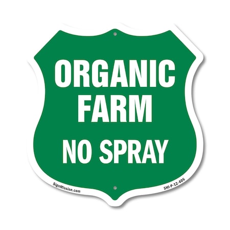 Signmission No Spray Shield Sign Organic Farm, 12 Inch X 12 Inch, Plastic Sign SHI-P-12-406