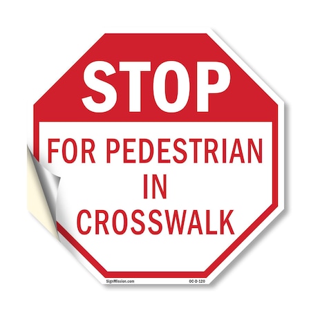 Signmission Stop For Pedestrian in Crosswalk, 18 Inch X 18 Inch, Vinyl Decal OC-D-18-120