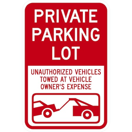 Lyle Private Parking Lot, Unauthorized Vehicles Towed At, 12x18, Non-Reflective, White G-4557-NA_12x18