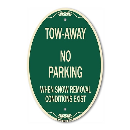 Signmission Tow-Away No Parking When Snow Removal Conditi, 12 In X 18 In Architectural, Heavy Gauge Aluminum A-OV-G-1218-22794