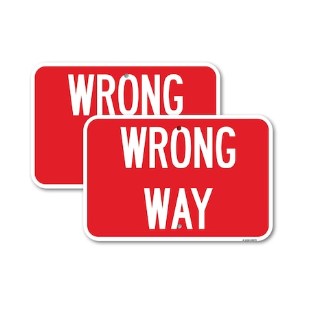 Signmission Wrong Way, 12'' X 18'' 2 Signs, Heavy Gauge Aluminum, 2PK A-1218-2PACK-24375