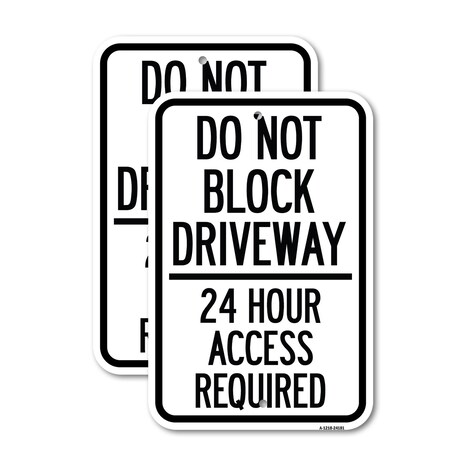Signmission Do Not Block Driveway - 24 Hour Access Required, 12'' X 18'' 2 Signs, Heavy Gauge Aluminum, 2PK A-1218-2PACK-24181
