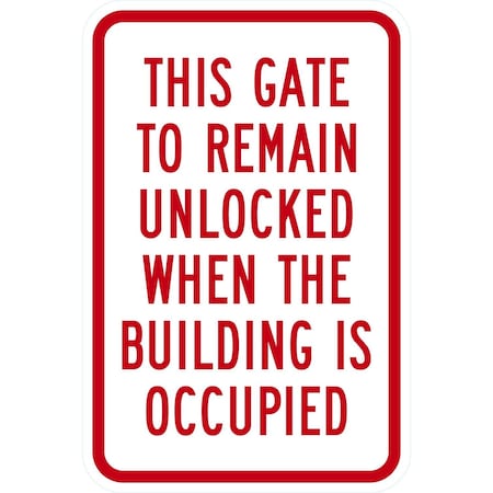Lyle This Gate To Remain Unlocked When The Building Is, 12x18, Diamond Grade, White G-2946-DG_12x18