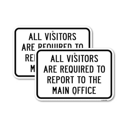 Signmission Visitors Required To Report To Main Office Sign, 18'' X 24'' 2 Signs, Heavy Gauge Aluminum, 2PK A-1824-2PACK-24683