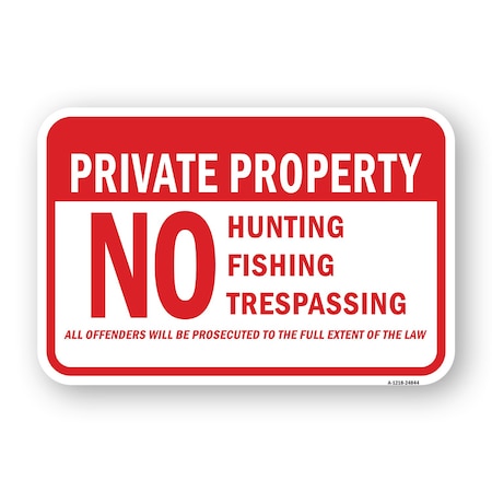Signmission Private Property No Hunting Hiking Offenders Will Heavy-Gauge Aluminum, 18" H, A-1824-24844 A-1824-24844