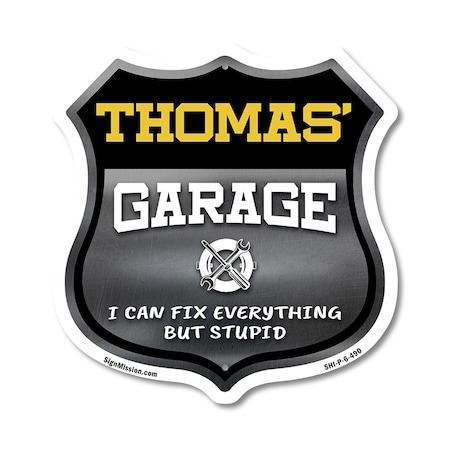 Signmission Thomas's Garage I Can Fix Everything But Stupid, 6 Inch X 6 Inch, Plastic Sign SHI-P-6-490-THOMAS