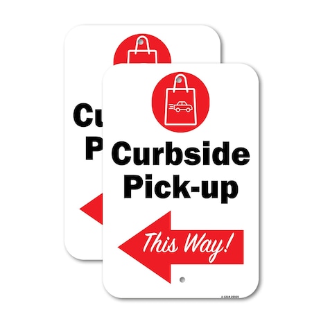 Signmission Curbside Pick-up This Way Left Arrow, 12'' X 18'' 2 Signs, Heavy Gauge Aluminum, 2PK A-1218-2PACK-25469