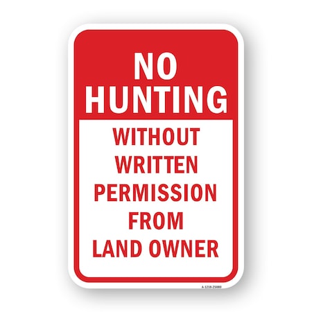 Signmission No Hunting Without Written Permission From Landown Aluminum, 18" H, A-1824-25080 A-1824-25080
