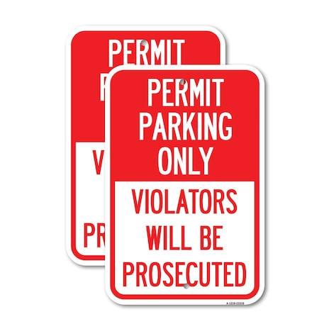 Signmission Permit Parking Only Violators Will Be Prosecuted, 12'' X 18'' 2 Signs, Heavy Gauge Aluminum, 2PK A-1218-2PACK-23316