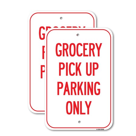 Signmission Grocery Pick Up Parking Only, 18'' X 24'' 2 Signs, Heavy Gauge Aluminum, 2PK A-1824-2PACK-25452