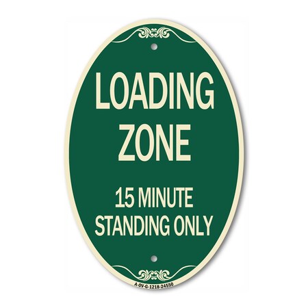 Signmission Loading Zone 15 Minutes Standing Only, 12 Inch X 18 Inch Architectural Oval, Heavy Gauge Aluminum A-OV-G-1218-24550