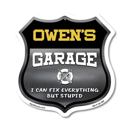 Signmission Owen's Garage I Can Fix Everything But Stupid, 18 Inch X 18 Inch, Plastic Sign SHI-P-18-490-OWEN