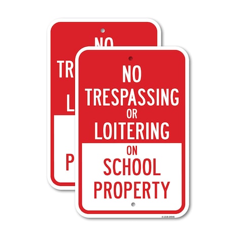Signmission No Trespassing Or Loitering On School Property, 12'' X 18'' 2 Signs, Heavy Gauge Aluminum, 2PK A-1218-2PACK-24946