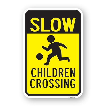 Signmission Slow Children Crossing, Heavy-Gauge Aluminum Rust Proof Parking Sign, 18" x 24", A-1824-24735 A-1824-24735