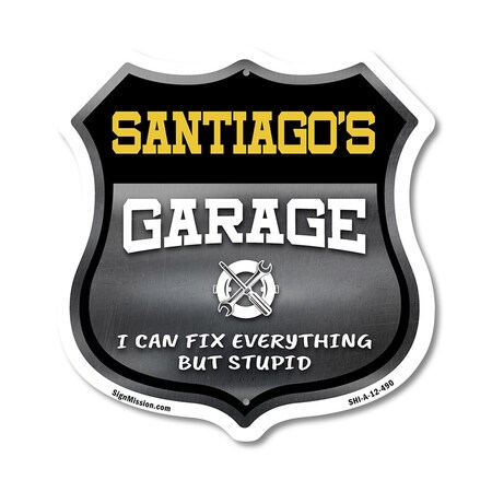 Signmission Santiago's Garage I Can Fix Everything But Stupid, 12 Inch X 12 Inch, Aluminum Metal Sign SHI-A-12-490-SANTIAGO