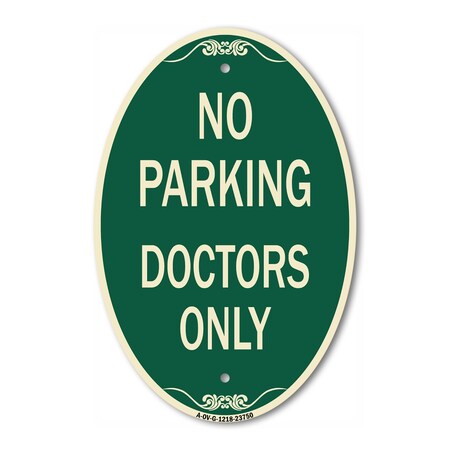 Signmission No Parking Doctors Only, 12 Inch X 18 Inch Architectural Oval, Heavy Gauge Aluminum A-OV-G-1218-23750