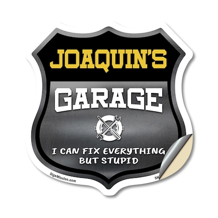 Signmission Joaquin's Garage I Can Fix Everything But Stupid, 18 Inch X 18 Inch, Vinyl Decal SHI-D-18-490-JOAQUIN