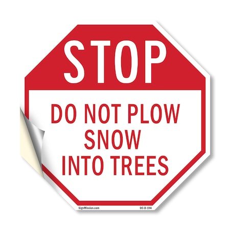 Signmission Stop Do Not Plow Snow into Trees, 10 Inch X 10 Inch, Vinyl Decal OC-D-10-194