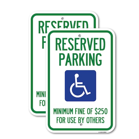 Signmission Reserved Parking Minimum Fine of $250 for Use by Others, 18'' X 24'', Heavy Gauge Aluminum, 2PK A-1824-2PACK-23064
