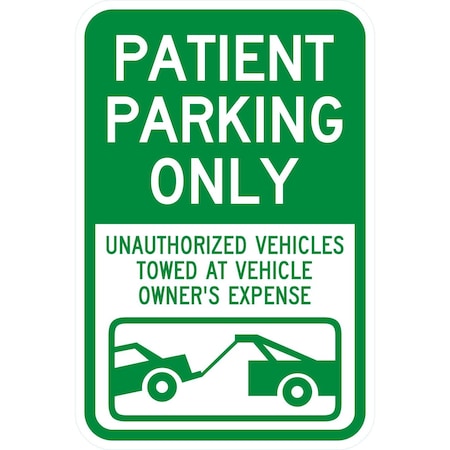 Lyle Patient Parking Only Unauthorized Vehicles Towed At, 12x18, Non-Reflective, White G-4712-NA_12x18
