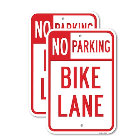 Signmission No Parking Bike Lane, 12'' X 18'' 2 Signs, Heavy Gauge Aluminum, 2PK A-1218-2PACK-25050