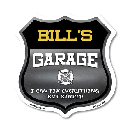 Signmission Bill's Garage I Can Fix Everything But Stupid, 18 Inch X 18 Inch, Plastic Sign SHI-P-18-490-BILL