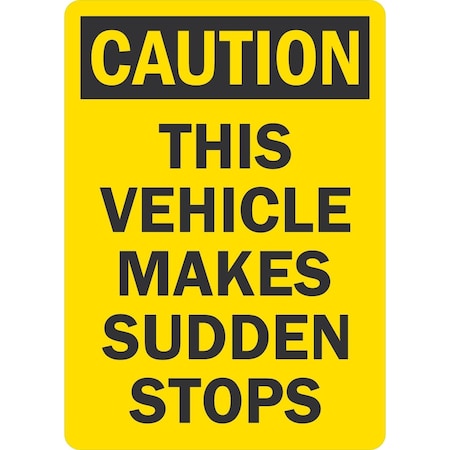 Lyle Caution This Vehicle Makes Sudden Stops, 5x7, Non-Reflective, Yellow G-16931-ND_5x7