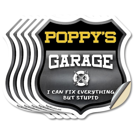 Signmission Poppy's Garage I Can Fix Everything But Stupid, 6 inch X 6 inch, Vinyl Decal, 5PK SHI-D-5PACK-6-490-POPPY