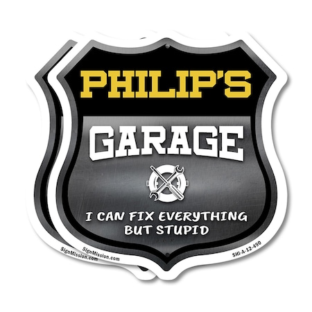 Signmission Philip's Garage I Can Fix Everything But Stupid, 12 inch X 12 inch, Plastic Sign, 2PK SHI-P-2PACK-12-490-PHILIP