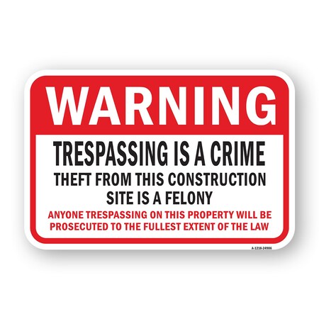 Signmission Warning Trespassing Is A Crime Theft From This Con Aluminum, 18" H, A-1824-24906 A-1824-24906