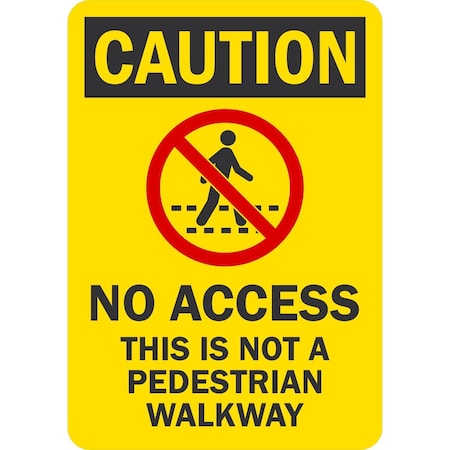 Lyle Caution No Access, Not a Pedestrian Walkway with Symbol, 7x10, Non-Reflective, Yellow G-17280-PL_7x10
