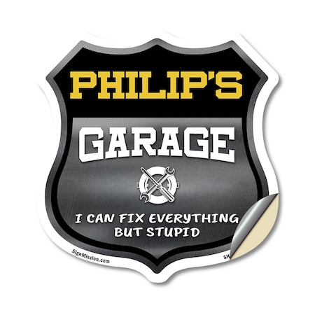 Signmission Philip's Garage I Can Fix Everything But Stupid, 18 Inch X 18 Inch, Vinyl Decal SHI-D-18-490-PHILIP