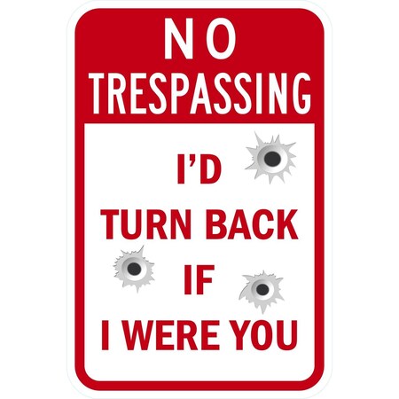 Lyle No Trespassing I'd Turn Back If I were You, 12x18, Non-Reflective, White G-4466-NA_12x18