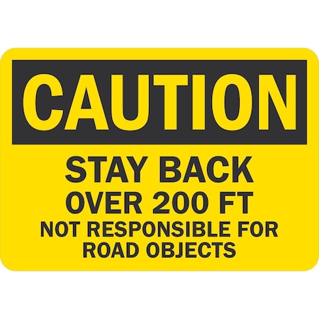 Lyle Caution Stay Back Over 200 Ft Not Responsible, 10x7, Non-Reflective, Yellow G-1683-NA_10x7