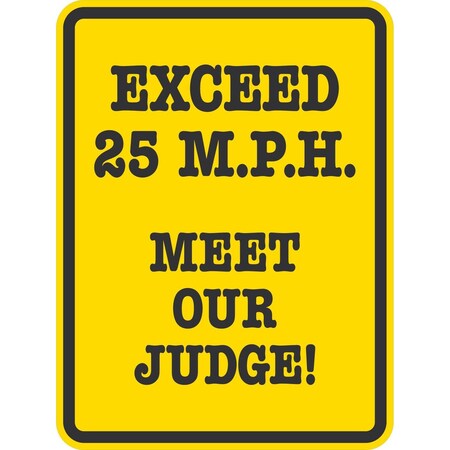 Lyle Exceed 25 M.P.H. Meet Our Judge!, 18x24, High Intensity Prismatic, Yellow G-10356-HI_18x24