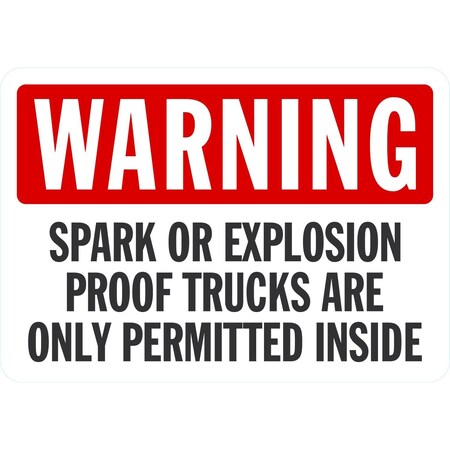 Lyle Spark Or Explosion Proof Trucks Are Only Permitted Inside, 10x7, Non-Reflective, White G-1883-PL_10x7